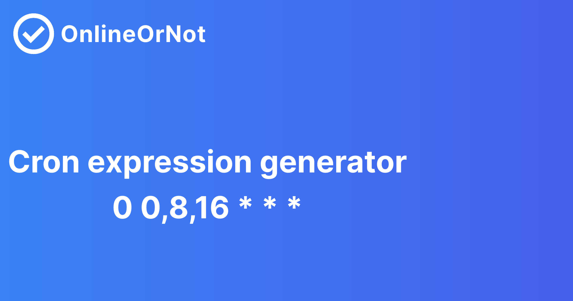 Cron At 00:00, 08:00 And 16:00 - Cron Expression Generator - OnlineOrNot