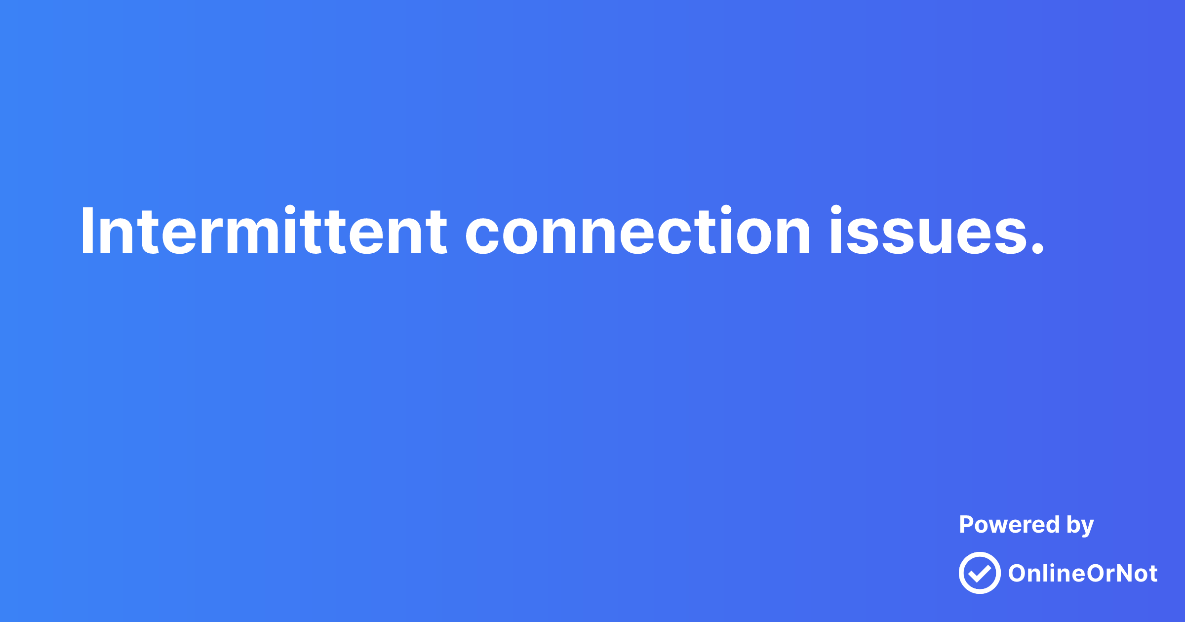Intermittent connection issues. | Casterlabs Status
